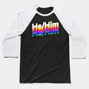 He/Him Baseball T-Shirt